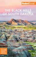 Fodor's The Black Hills Of South Dakota di Fodor's Travel Guides edito da Random House USA Inc