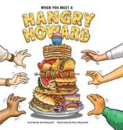 When You Meet A Hangry Howard di Joe Ciccarelli edito da ORANGE HAT PUB