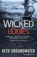Wicked Eddies di Beth Groundwater edito da SPEAKING VOLUMES