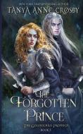 The Forgotten Prince di Tanya Anne Crosby edito da DRAFT2DIGITAL LLC