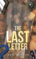 The Last Letter di Larry Reynolds edito da iUniverse