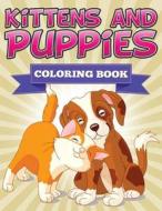 Kittens and Puppies Coloring Book di Speedy Publishing LLC edito da SPEEDY PUB LLC