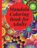 MANDALA COLORING BOOK FOR ADULTS di Irene Carter edito da Irene Eva Toth