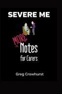 More Notes For Carers di Greg Crowhurst edito da Lulu.com