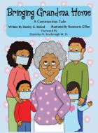 Bringing Grandma Home A Coronavirus Tale di Buford Stanley G. Buford edito da From Boys To Men Network Foundation, Inc.