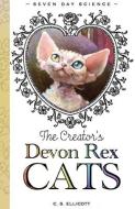 The Creator's Devon Rex Cats di C. Ellicott edito da BOOKBABY