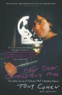 Half Deaf, Completely Mad di Tony Cohen edito da Black Inc.