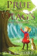 Prue and Olag's Great Adventure di G. R. Eggory edito da Olympia Publishers