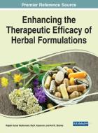 Enhancing the Therapeutic Efficacy of Herbal Formulations edito da Medical Information Science Reference