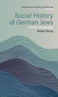 Social History Of German Jews di Miriam Rurup edito da Berghahn Books