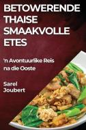 Betowerende Thaise Smaakvolle Etes di Sarel Joubert edito da Sarel Joubert