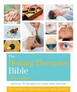 The Healing Therapies Bible di Claire Gillman edito da Octopus Publishing Group