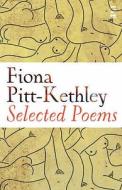 Selected Poems di Fiona Pitt-Kethley edito da Salt Publishing