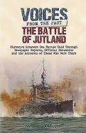 Battle of Jutland: History's Greatest Sea Battle Told Through Newspaper Reports di Richard H. Osborne edito da Pen & Sword Books Ltd