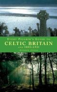 Every Pilgrim's Guide to Celtic Britain and Ireland di Andrew Jones edito da CANTERBURY PR NORWICH