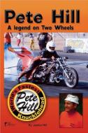 Pete Hill--A Legend on Two Wheels di Jackie Hill edito da Wolfgang Publications