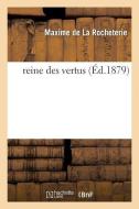 Reine Des Vertus di de La Rocheterie-M edito da Hachette Livre - Bnf