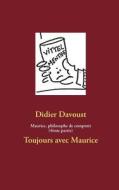 Maurice, philosophe de comptoir (4ème partie) di Didier Davoust edito da Books on Demand