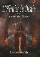 L'Héritier du Destin Tome 3 di Carole Bergh edito da Books on Demand