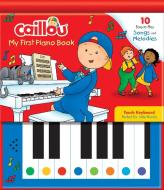 Caillou: My First Piano Book edito da Editions Chouette