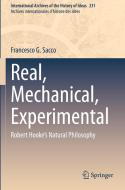 Real, Mechanical, Experimental di Francesco G. Sacco edito da Springer International Publishing
