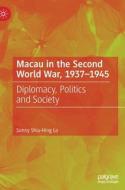 Macau In The Second World War, 1937-1945 di Sonny Shiu-Hing Lo edito da Springer International Publishing AG