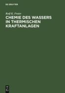 Chemie des Wassers in Thermischen Kraftanlagen di Rolf K. Freier edito da De Gruyter