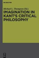 Imagination in Kant's Critical Philosophy edito da Gruyter, Walter de GmbH