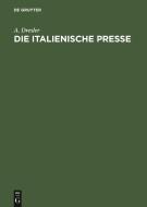 Die Italienische Presse di Adolf Dresler edito da Walter de Gruyter