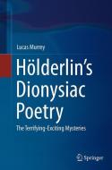 Hölderlin's Dionysiac Poetry di Lucas Murrey edito da Springer International Publishing