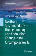 Northern Sustainabilities: Understanding And Addressing Change In The Circumpolar World edito da Springer International Publishing Ag