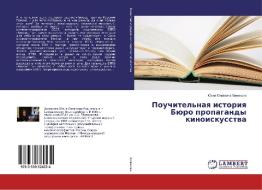 Pouchitel'naya istoriya Bjuro propagandy kinoiskusstva di Juliya Olegovna Homyakova edito da LAP Lambert Academic Publishing
