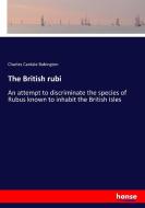 The British rubi di Charles Cardale Babington edito da hansebooks