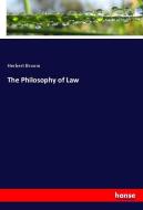 The Philosophy of Law di Herbert Broom edito da hansebooks