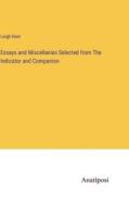 Essays and Miscellanies Selected from The Indicator and Companion di Leigh Hunt edito da Anatiposi Verlag