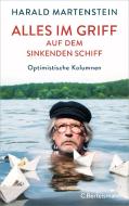 Alles im Griff auf dem sinkenden Schiff di Harald Martenstein edito da Bertelsmann Verlag