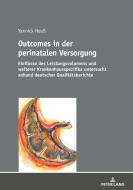 Outcomes In Der Perinatalen Versorgungp di Yannick Heuss edito da Peter Lang Ag