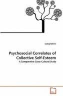 Psychosocial Correlates of Collective Self-Esteem di Sadeq Rahimi edito da VDM Verlag