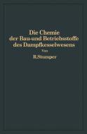 Die Chemie der Bau- und Betriebsstoffe des Dampfkesselwesens di R. Stumper edito da Springer Berlin Heidelberg
