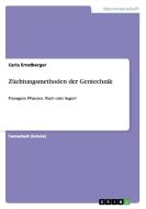 Züchtungsmethoden der Gentechnik di Carla Ernstberger edito da GRIN Publishing
