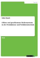 Offene und geschlossene Bediensysteme in der Produktions- und Verfahrenstechnik di Volker Rausch edito da GRIN Publishing