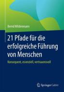 21 Pfade für die erfolgreiche Führung von Menschen di Bernd Wildenmann edito da Gabler, Betriebswirt.-Vlg