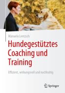 Hundegestütztes Coaching und Training di Manuela Lentzsch edito da Springer-Verlag GmbH