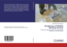 Acceptance of Mobile Banking Services di Angani Randima Herriarachchi edito da LAP Lambert Academic Publishing