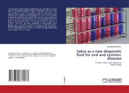 Saliva As A New Diagnostic Fluid For Oral And Systemic Diseases di MIRICESCU Daniela MIRICESCU edito da KS OmniScriptum Publishing