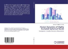 Fission Dynamics of Highly Excitated Spherical Nuclei di Jose Luis Rodriguez Sanchez edito da LAP Lambert Academic Publishing