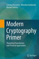 Modern Cryptography Primer di Czeslaw Koscielny, Miroslaw Kurkowski, Marian Srebrny edito da Springer Berlin Heidelberg