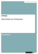 Rawls Kritik am Utilitarismus di Anonym edito da GRIN Verlag