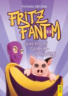 Fritz Fantom - Geheimplan Gemein-Schwein di Thomas Brezina edito da G&G Verlagsges.