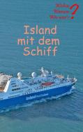 Island mit dem Schiff di Ute Fischer, Bernhard Siegmund edito da Books on Demand